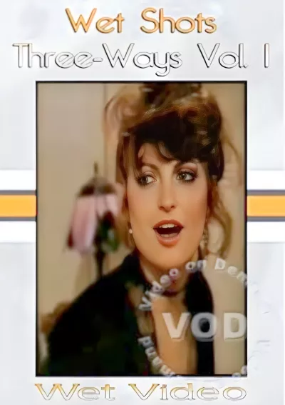 Wet Shots Three-Ways Volume 1