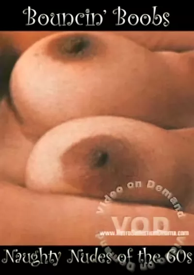 Naughty Nudes Of The 1960's - Bouncin' Boobs (1965)